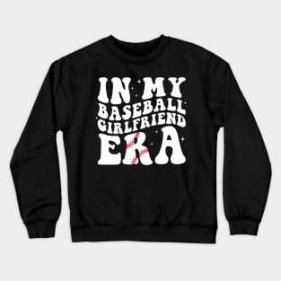 in my baseball girlfriend era Crewneck Sweatshirt